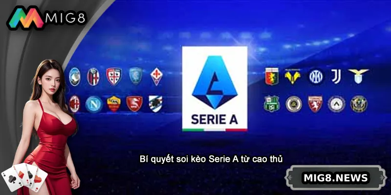 Bí quyết soi kèo Serie A từ cao thủ
