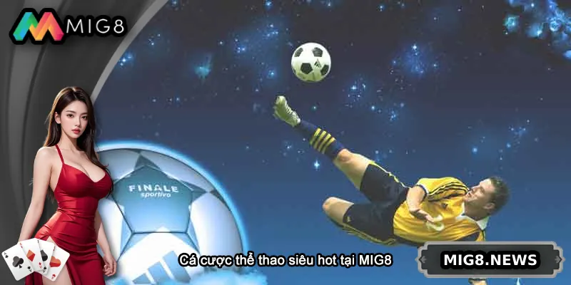 Cá cược thể thao được ưa chuộng tại MIG8