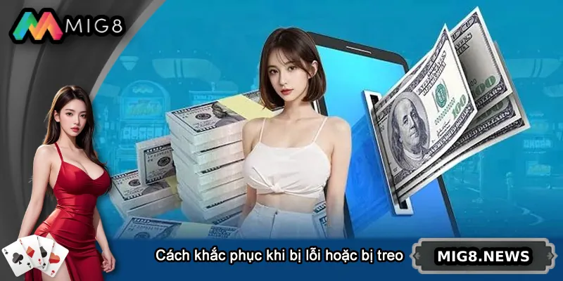 Cách khắc phục khi bị lỗi hoặc bị treo