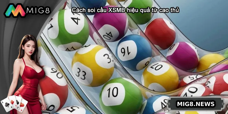 Cách soi cầu XSMB hiệu quả từ cao thủ