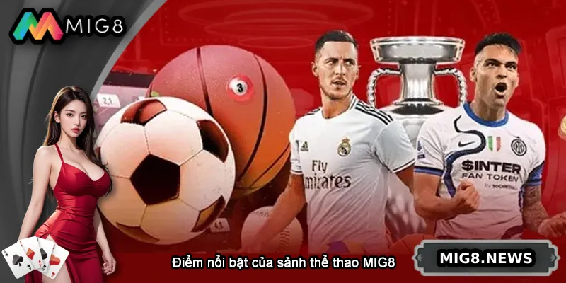 Điểm mạnh của sảnh thể thao MIG8