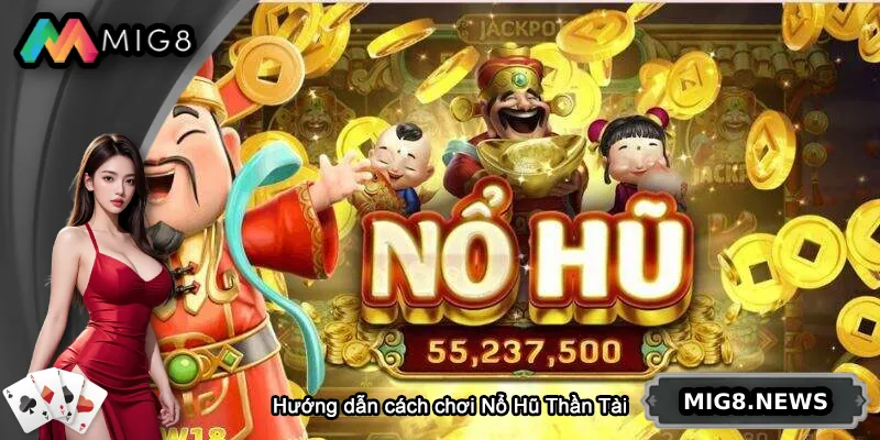 Hướng dẫn cách chơi Nổ Hũ Thần Tài