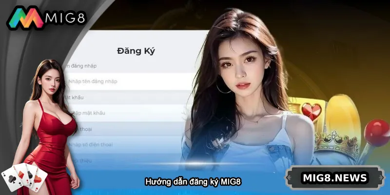 Hướng dẫn đăng ký MIG8 nhanh chóng và dễ dàng