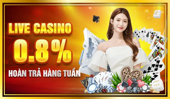 Khuyến mãi hoàn trả 0.8% tại sảnh live casino