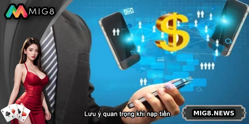 Lưu ý quan trọng khi nạp tiền MIG8