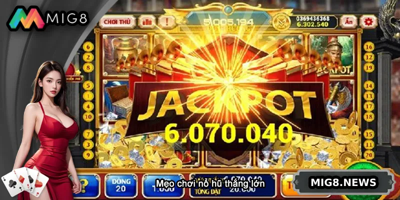 Mẹo chơi nổ hũ MIG8 hiệu quả