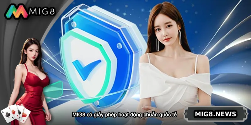 MIG8 có giấy phép hoạt động chuẩn quốc tế