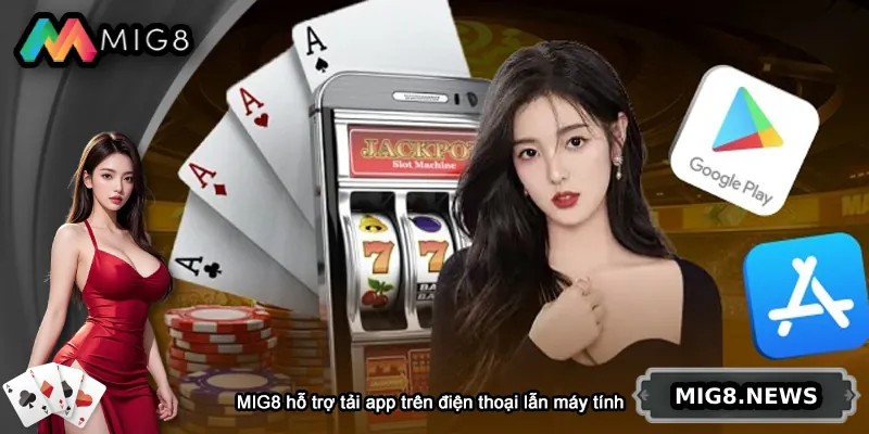 MIG8 hỗ trợ tải app trên điện thoại lẫn máy tính