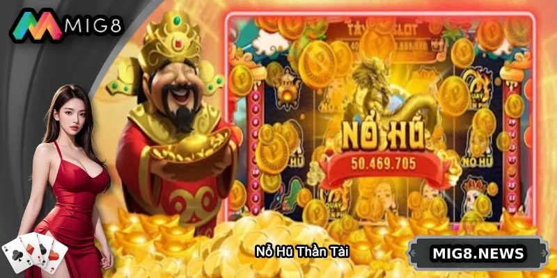 Nổ Hũ Thần Tài – Bí Quyết Chơi Dễ Trúng Lớn