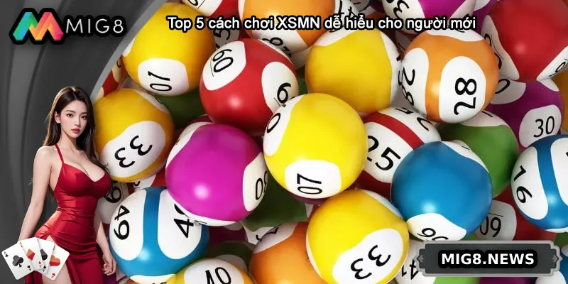 Top 5 cách chơi XSMN dễ hiểu cho người mới